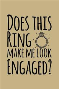 Does This Ring Makes Me Look Engaged