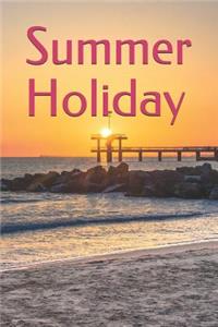 Summer Holiday: 6 X 9 Journal, Lined Pages, Perfect for Travel Writing