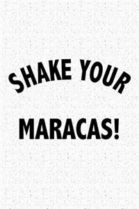 Shake Your Maracas