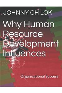 Why Human Resource Development Influences