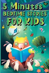 5 Minutes Bedtime Stories for Kids: Amazing Sleepy Time Story Book for Toddlers and Kids Inspiring Fairy Tales with Magical and Calming Sleepy Atmosphere for Girls and Boys Perfect as 