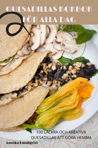 Quesadillas Kokbok För Alla Dag