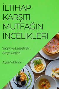 İltihap Karşıtı Mutfağın İncelikleri