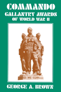 COMMANDO GALLANTRY AWARDS of WORLD WAR II.