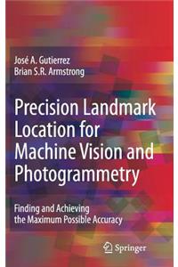 Precision Landmark Location for Machine Vision and Photogrammetry