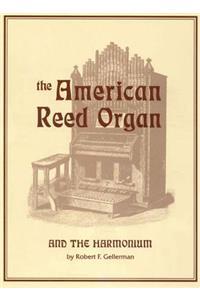 The American Reed Organ and the Harmonium