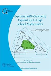 Exploring with Geometry Expressions in High School Mathematics