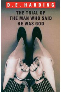 The Trial of the Man Who Said He Was God