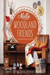 Mollie Makes: Woodland Friends