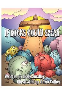 If Rocks Could Speak