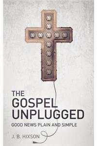 The Gospel Unplugged
