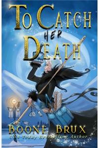 To Catch Her Death