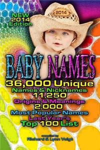 Baby Names - 2014 Edition: 36,000 Baby Names & Nicknames, 11,250 Name Origins & Meanings, 2,000 Most Popular Names & Last Year's Top 100 Baby Nam
