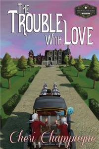 The Trouble with Love