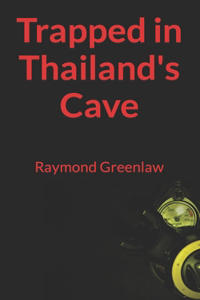 Trapped in Thailand's Cave