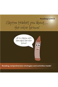 Clayton Teaches You About...The Color Brown