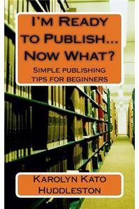 I'm Ready to Publish...Now What?