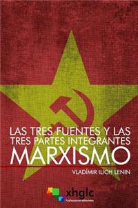 tres fuentes y las tres partes integrantes del Marxismo