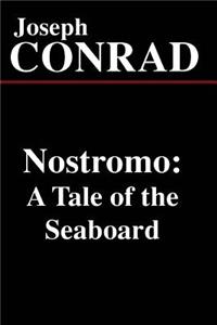 Nostromo: A Tale of the Seaboard