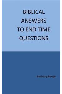Biblical Answers to End Time Questions
