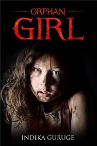 Orphan Girl: The story of an abandoned child's tragic fate as a migrant worker in Saudi Arabia. Inspired by a true story, In memory of Rizana Nafeek.
