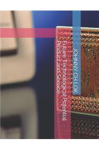 Future Technological Potential Product and Service