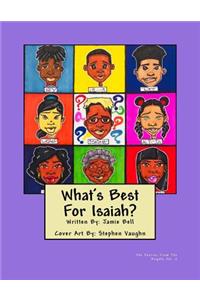 What's Best For Isaiah!
