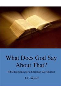 What Does God Say About That?
