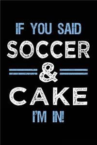 If You Said Soccer & Cake I'm In