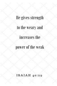 He Gives Strength to the Weary and Increases the Power of the Weak