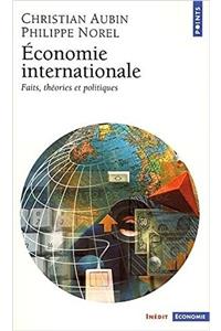 Economie Internationale. Faits, Th'ories Et Politiques