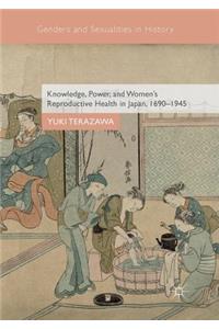 Knowledge, Power, and Women's Reproductive Health in Japan, 1690-1945