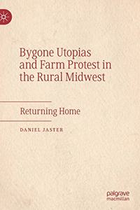 Bygone Utopias and Farm Protest in the Rural Midwest