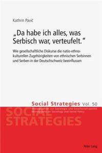 Da habe ich alles, was Serbisch war, verteufelt.