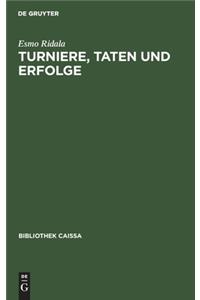 Turniere, Taten Und Erfolge