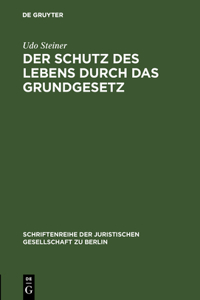 Schutz des Lebens durch das Grundgesetz