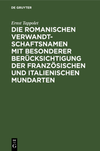 Romanischen Verwandtschaftsnamen Mit Besonderer Berücksichtigung Der Französischen Und Italienischen Mundarten