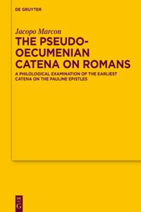 The Pseudo-Oecumenian Catena on Romans