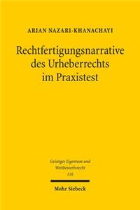 Rechtfertigungsnarrative des Urheberrechts im Praxistest