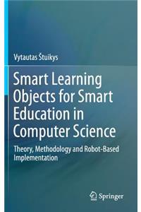 Smart Learning Objects for Smart Education in Computer Science