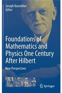 Foundations of Mathematics and Physics One Century After Hilbert