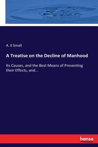 Treatise on the Decline of Manhood