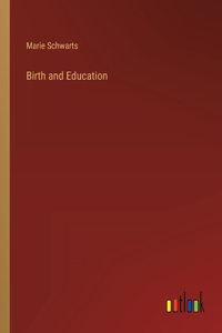 Birth and Education