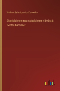 Siperialaisten maanpakolaisten elämästä