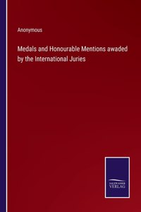 Medals and Honourable Mentions awaded by the International Juries