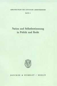 Nation Und Selbstbestimmung in Politik Und Recht
