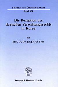 Die Rezeption Des Deutschen Verwaltungsrechts in Korea