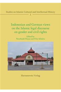 Indonesian and German Views on the Islamic Legal Discourse on Gender and Civil Rights