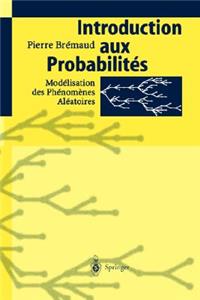 Introduction Aux Probabilita(c)S: Moda(c)Lisation Des Pha(c)Noma]nes ALA(C)Atoires
