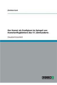Der Komet als Prodigium im Spiegel von Kometenflugblättern des 17. Jahrhunderts